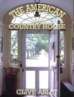 The American Country House By Clive Aslet Cover Image