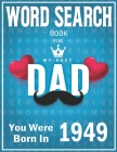 Born In 1949 Word Search: 100+ Large Print Puzzles For dads (Word Search Book For Dads) By S. Cittina Fory Press Cover Image