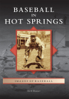 Baseball in Hot Springs (Images of Baseball) By Mark Blaeuer Cover Image
