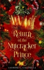 Return of the Nutcracker Prince By Jasmine C. Caldwell, Jennifer Herrington (Editor) Cover Image