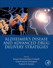 Alzheimer's Disease and Advanced Drug Delivery Strategies By Bhupendra Prajapati (Editor), Dinesh Kumar Chellappan (Editor), Prakash Kendre (Editor) Cover Image