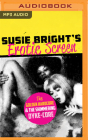 Susie Bright's Erotic Screen: The Golden Hardcore & the Shimmering Dyke-Core By Susie Bright, Susie Bright (Read by) Cover Image