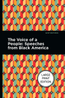 The Voice of a People: Large Print Edition - Speeches from Black America By Mint Editions (Contribution by) Cover Image