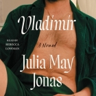 Vladimir By Julia May Jonas, Rebecca Lowman (Read by) Cover Image
