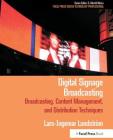 Digital Signage Broadcasting: Content Management and Distribution Techniques By Lars-Ingemar Lundstrom Cover Image