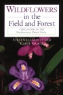 Wildflowers in the Field and Forest: A Field Guide to the Northeastern United States By Steven Clemants, Carol Gracie Cover Image