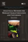 Analytical Methods for Biomass Characterization and Conversion (Emerging Issues in Analytical Chemistry) By David C. Dayton, Thomas D. Foust Cover Image