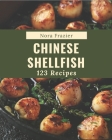 123 Chinese Shellfish Recipes: A Timeless Chinese Shellfish Cookbook By Nora Frazier Cover Image