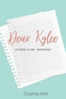 Dear Kylee: Letters to my daughter By Courtney Kent Cover Image