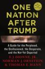 One Nation After Trump: A Guide for the Perplexed, the Disillusioned, the Desperate, and the Not-Yet Deported Cover Image