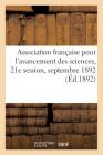 Association Française Pour l'Avancement Des Sciences, 21e Session, Septembre 1892: Pau Et Les Basses-Pyrénées, Notices Historiques, Scientifiques Et É Cover Image