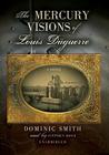 The Mercury Visions of Louis Daguerre Cover Image