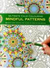 Ultimate Calm Colouring: Mindful Patterns: 24 Giant-Sized Designs for Hours of Creative Stress-Reduction Cover Image