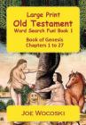 Large Print Old Testament Word Search Fun! Book 1: Book of Genesis Chapters 1 to 27 Cover Image
