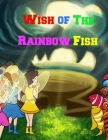 Wish of The Rainbow Fish By Marvin Alonso (Illustrator), Pat Hatt Cover Image