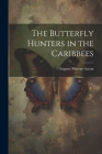 The Butterfly Hunters in the Caribbees Cover Image