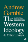 The Western Ideology and Other Essays By Andrew Gamble Cover Image