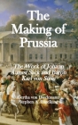 The Making of Prussia: The Work of Johann August Sack and Baron Karl von Stein Cover Image