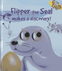 Flipper the Seal Makes a Discovery! (Googly Eyes) By Dynamo Dynamo Cover Image