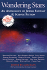 Wandering Stars By Jack Dann (Editor), William Tenn (Contribution by), Carol Carr (Contribution by) Cover Image