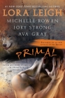 Primal By Lora Leigh, Michelle Rowen, Jory Strong, Ava Gray Cover Image
