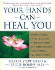 Your Hands Can Heal You: Pranic Healing Energy Remedies to Boost Vitality and Speed Recovery from Common Health Problems By Master Stephen Co, Eric B. Robins, M.D., John Merryman (With) Cover Image