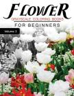 Flower GRAYSCALE Coloring Books for beginners Volume 3: Grayscale Photo Coloring Book for Grown Ups (Floral Fantasy Coloring) Cover Image