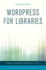 WordPress for Libraries (Library Technology Essentials #6) Cover Image