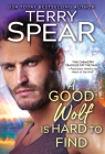 A Good Wolf Is Hard to Find (Run with the Wolf) By Terry Spear Cover Image