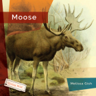 Moose (Living Wild) By Melissa Gish Cover Image