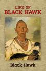 Life of Black Hawk (Native American) Cover Image