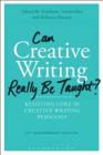 Can Creative Writing Really Be Taught?: Resisting Lore in Creative Writing Pedagogy (10th anniversary edition) Cover Image