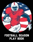 Football Season Playbook: For Players Coaches Kids Youth Football Intercepted By Patricia Larson Cover Image