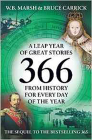 366: A Leap Year of Great Story: A Leap Year in Great Stories from History By W. B. Marsh, Bruce Carrick (Contribution by) Cover Image