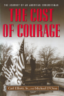 The Cost of Courage: The Journey of an American Congressman By Carl Elliott, Sr, Michael D'Orso Cover Image