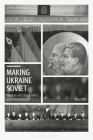 Making Ukraine Soviet: Literature and Cultural Politics Under Lenin and Stalin By Olena Palko Cover Image