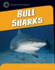 Bull Sharks (21st Century Skills Library: Exploring Our Oceans) By Tammy Kennington Cover Image