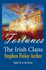 Fortunes (Irish Clans #6) By Stephen Finlay Archer Cover Image