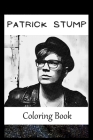 Patrick Stump: A Coloring Book For Creative People, Both Kids And Adults, Based on the Art of the Great Patrick Stump Cover Image