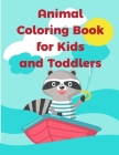 Animal Coloring Book for Kids and Toddlers: coloring book for adults stress relieving designs By Creative Color Cover Image