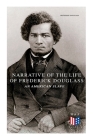 Narrative of the Life of Frederick Douglass, an American Slave By Frederick Douglass Cover Image