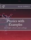 Physics with Examples: for highschool and college Cover Image