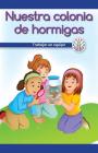 Nuestra Colonia de Hormigas: Trabajar En Equipo (Our Ant Farm: Working as a Team) Cover Image