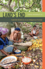 Land's End: Capitalist Relations on an Indigenous Frontier By Tania Murray Li Cover Image