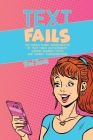 Text Fails: 100 Super Funny Screenshots of Text Fails. Autocorrect, Wrong Number Texts and Parent Conversations By Fred Jones Cover Image
