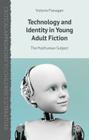 Technology and Identity in Young Adult Fiction: The Posthuman Subject (Critical Approaches to Children's Literature) By V. Flanagan Cover Image