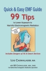 Quick & Easy EMF Guide: 99 Tips to Lower Exposure to Harmful Electromagnetic Radiation - Includes Dangers of 5G & Smart Devices By Bill Cadwallader Mba (Contribution by), Lois Cadwallader Ma Cover Image