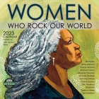 Women Who Rock Our World 2023 Wall Calendar By Julie Johnson Olson Cover Image