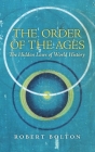 The Order of the Ages: The Hidden Laws of World History (Revised) Cover Image