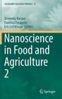 Nanoscience in Food and Agriculture 2 (Sustainable Agriculture Reviews #21) By Shivendu Ranjan (Editor), Nandita Dasgupta (Editor), Eric Lichtfouse (Editor) Cover Image